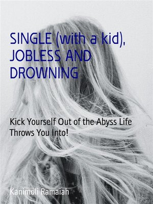 cover image of SINGLE (with a kid),  JOBLESS AND DROWNING